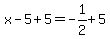 x-5%2B5=-1%2F2%2B5