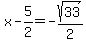 x-5%2F2=-sqrt%2833%29%2F2