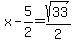 x-5%2F2=sqrt%2833%29%2F2