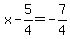 x-5%2F4=-7%2F4