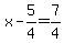 x-5%2F4=7%2F4
