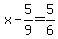 x-5%2F9=5%2F6