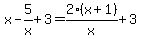 x-5%2Fx%2B3=2%28x%2B1%29%2Fx%2B3