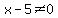 x-5%3C%3E0