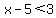 x-5%3C3