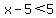 \"x-5%3C5\"