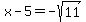 x-5=-sqrt%2811%29
