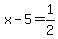 x-5=1%2F2