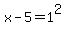 x-5=1%5E2