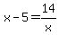 x-5=14%2Fx