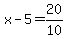 x-5=20%2F10