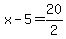 x-5=20%2F2