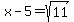x-5=sqrt%2811%29