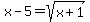 x-5=sqrt%28x%2B1%29
