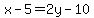 x-5+=+2y-10