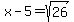 x-5+=+sqrt%2826%29