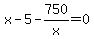 x-5-750%2Fx+=+0