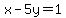 x-5y=1