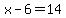 x-6=14
