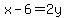 x-6=2y