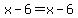 x-6=x-6