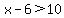 x-6%3E10