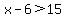 x-6%3E15