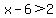 x-6%3E2