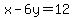 x-6y=12