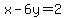 x-6y=2