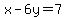 x-6y=7+