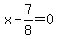 x-7%2F8=0