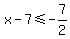x-7%3C=-7%2F2