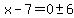 x-7=0%2B-+6