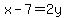 x-7=2y