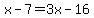 x-7=3x-16