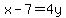 x-7=4y