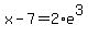 x-7+=+2%2Ae%5E3