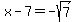 x-7+=-sqrt%287%29