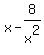 x-8%2Fx%5E2