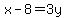 x-8=3y+