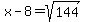 x-8=sqrt%28144%29