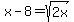 x-8=sqrt%282x%29
