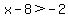 x-8%3E-2
