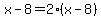 x-8+=+2%28x-8%29