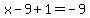 x-9%2B1=-9