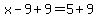 x-9%2B9=5%2B9