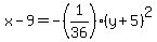 x-9=-%281%2F36%29%28y%2B5%29%5E2