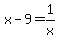 x-9=1%2Fx