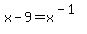 x-9=x%5E%28-1%29